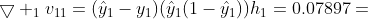 \bigtriangledown _{1}v_{11}=(\hat{y}_{1}-y_{1})(\hat{y}_{1}(1-\hat{y}_{1}))h_{1}=0.07897