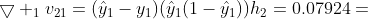 \bigtriangledown _{1}v_{21}=(\hat{y}_{1}-y_{1})(\hat{y}_{1}(1-\hat{y}_{1}))h_{2}=0.07924