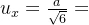 u_{x}=\frac{a}{\sqrt{6}}