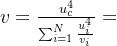 v=\frac{u_{c}^{4}}{\sum_{i=1}^{N}\frac{u_{i}^{4}}{v_{i}}}