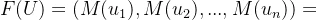 F(U)= (M(u_1),M(u_2),...,M(u_n))