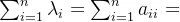 \sum_{i=1}^{n}\lambda _i=\sum_{i=1}^{n}a_{ii}