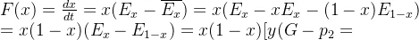 F(x)=\frac{dx}{dt}=x(E_x-\overline{E_x})=x(E_x-xE_x-(1-x)E_{1-x}) \\=x(1-x)(E_x-E_{1-x})=x(1-x)[y(G-p_2+S_2)+v+p_2-A-S_2]