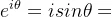 e^{i\theta}=isin\theta+cos\theta