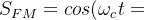 S_{FM}= cos(\omega _{c} t+\frac{k\cdot A}{\omega _{m}}sin\omega _{m}t)