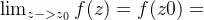 \lim_{z->z_0}f(z)=f(z0)