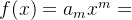 f(x)=a_mx^m+a_{m-1}x^{m-1}+\cdot \cdot \cdot +a_1x+a_0