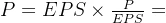 P = EPS\times \frac{P}{EPS}