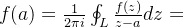 f(a)=\frac{1}{2\pi i}\oint _L\frac{f(z)}{z-a}dz