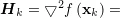 \small \boldsymbol{H}_{k}=\bigtriangledown^{2} f\left ( \mathbf{x}_{k}\right )