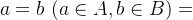 a=b \ (a\in A,b \in B)