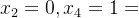 x_2=0,x_4=1