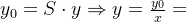 y_{0}=S\cdot y\Rightarrow y=\frac{y_{0}}{x}