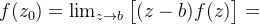 f(z_0)=\lim_{z\rightarrow b}\begin{bmatrix} (z-b)f(z) \end{bmatrix}