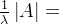 \frac{1}{\lambda }\left | A \right |