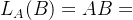 L_A(B)=AB