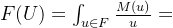 F(U)=\int_{u\in F}^{}\frac{M(u)}{u}