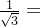 \frac{1}{\sqrt{3}}