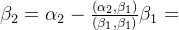 \beta _2=\alpha _2-\frac{\left ( \alpha _2,\beta _1 \right )}{(\beta _1,\beta _1)}\beta _1